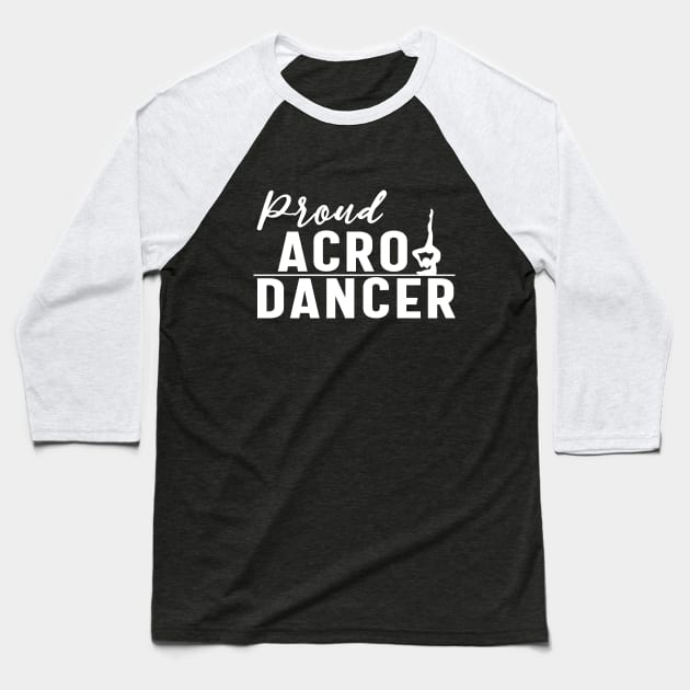 Proud Acro Dancer Baseball T-Shirt by XanderWitch Creative